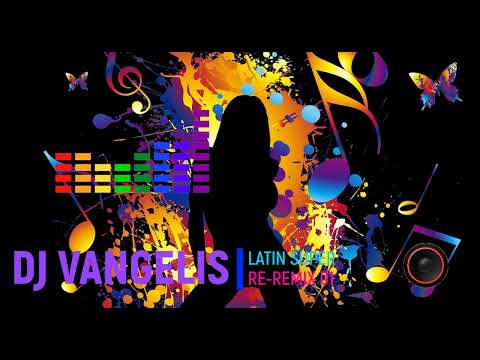 DJ VANGELIS LATIN SUPER RE REMIX 01