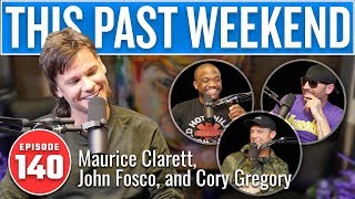 Maurice Clarett, Cory Gregory, and John Fosco | This Past Weekend #140