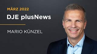 DJE-plus News März 2022 mit Mario Künzel: Alle E