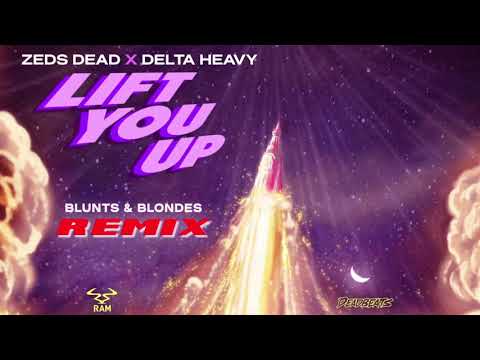 Zeds Dead x Delta Heavy - Lift You Up (Blunts & Blondes Remix)
