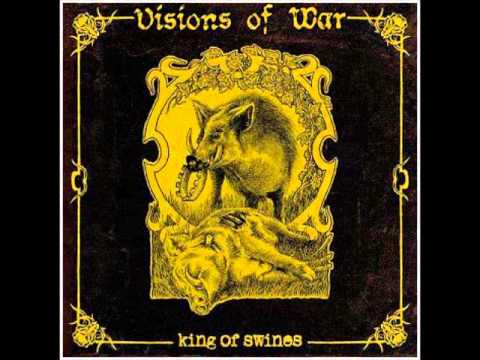 VISIONS OF WAR-king of swines(2013) full album