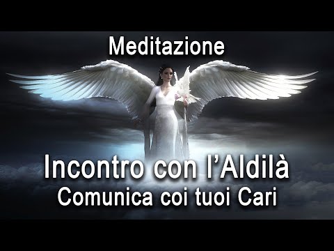 Meditazione Guidata per Comunicare con i tuoi Cari nell'Aldilà