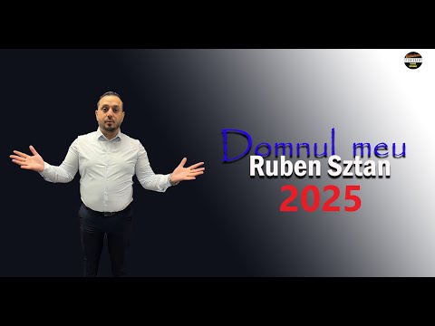 Ruben Sztan - Domnul meu - Official 2025