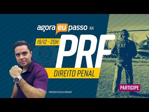 Agora eu Passo na PRF - Direito Penal - Prof. Emerson C. Branco - AO VIVO