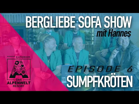 Alpenwelt Bergliebe Sofa - Episode 6 - Sumpfkröten