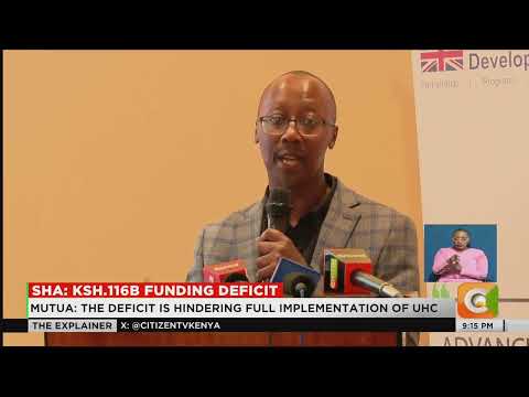 IEA report flags Sh116bn SHA funding gap, fraud hindering UHC rollout