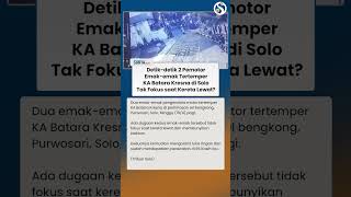 DETIK-DETIK 2 Pemotor Emak-emak Tertemper KA Batara Kresna di Solo, Diduga Tak Fokus