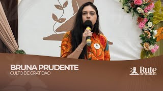 Bruna Prudente - Culto de Gratidão - Rute Companheira - 15/12/2025.