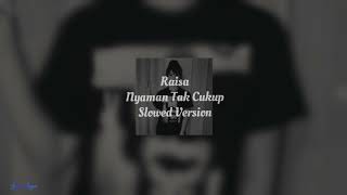 Download lagu 𝑹𝒂𝒊𝒔𝒂 : 𝑁𝑦𝑎𝑚𝑎𝑛 𝑇𝑎𝑘 𝐶𝑢𝑘𝑢𝑝 ~𝗦𝗹𝗼𝘄𝗲𝗱 𝗩𝗲𝗿𝘀𝗶𝗼𝗻~ mp3