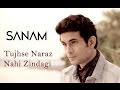 Tujhse Naraz Nahi Zindagi | Sanam 