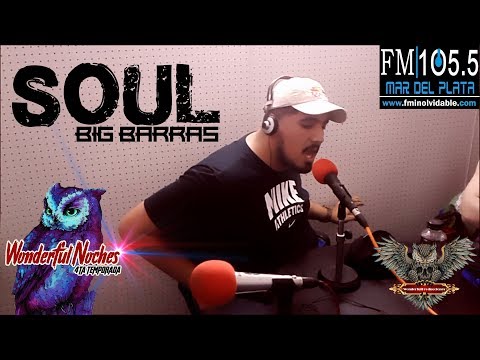 Soul Big Barras (En Vivo!) | #WonderfulNoches