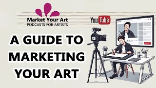 YouTube for Artists - A Guide to Marketing Your Art