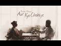 Paresh Pahuja Aur Kya Chahiye Official Lyric Video