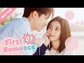 [ENG SUB] First Romance 07 (Riley Wang Yilun, Wan Peng) I love you just the way you are