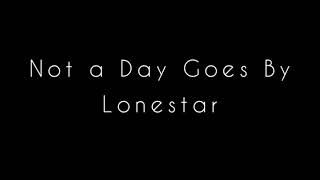 Lonestar - Not a Day Goes By Lyrics