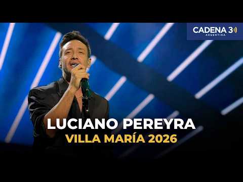LUCIANO PEREYRA ENLOQUECIÓ A VILLA MARÍA ❤️ Show completo en el Festival de Peñas 2026 | Cadena 3