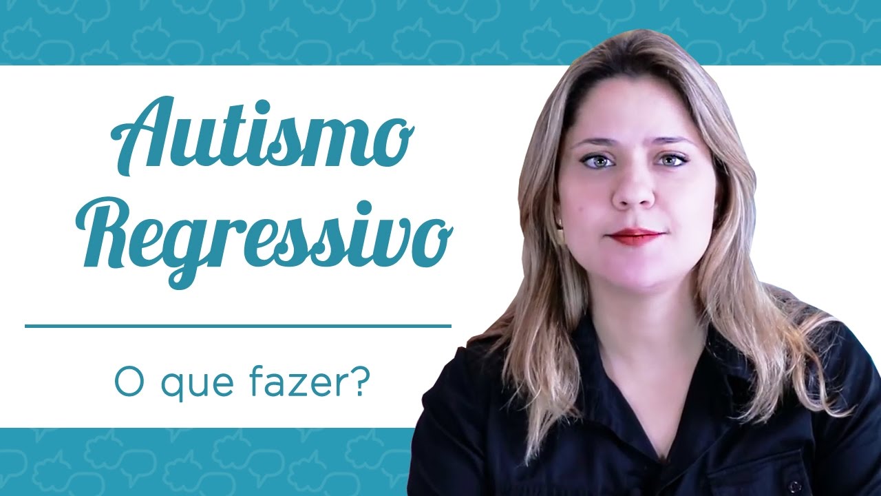 Autismo Regressivo