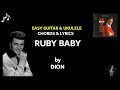 Ruby Baby by Dion - Easy Guitar and Ukulele Chords and Lyrics ~ No Capo ~