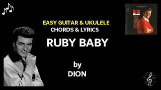 Ruby Baby by Dion - Easy Guitar and Ukulele Chords and Lyrics ~ No Capo ~