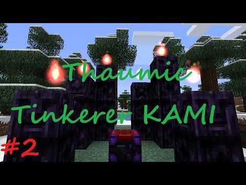A Complete Guide To Thaumic Tinkerer - KAMI - Part 2