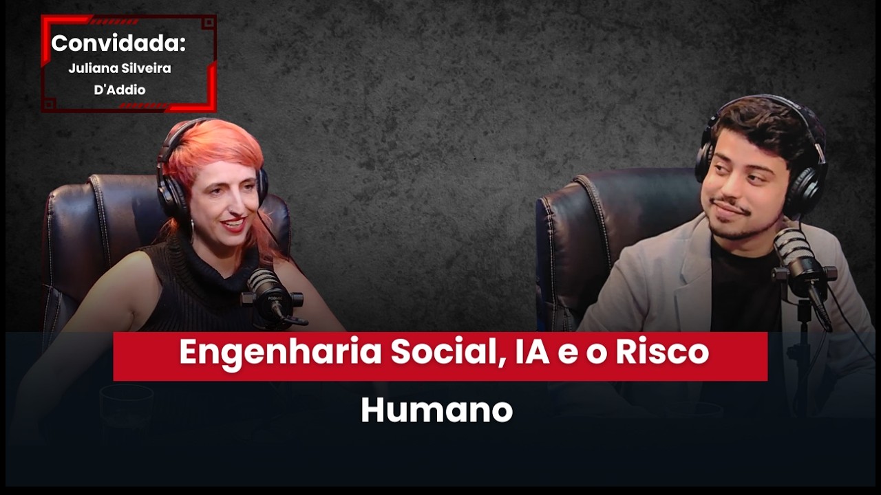 CyberCast - EP #29 - Engenharia Social, IA e o Risco Humano com Juliana D'Addio