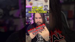 MTG Art as Metal Albums: Prog Metal Edition