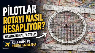 Pilotlar Rotayı Nasıl Hesaplıyor? | Navigational Plotter Kullanımı Par