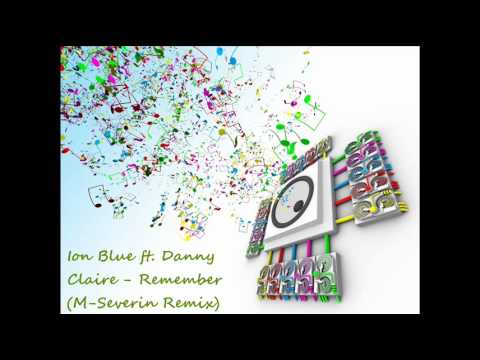 Ion Blue ft. Danny Claire - Remember (M-Severin Remix)