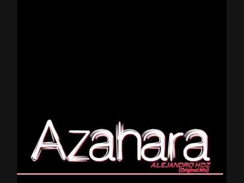 Alejandro Hdz - Azahara (Original Mix)