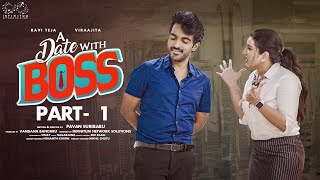 A date with Boss || Part - 1 || Ravi Siva Teja || Viraajitha || Infinitum Media