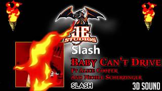 Slash - Baby Can&#39;t Drive - 3D Epicenter Bass By JE