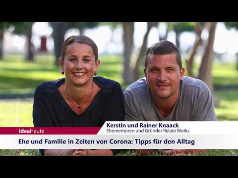 ideaHeute 30 04 2020 - Ehe und Familie in Zeiten von Corona