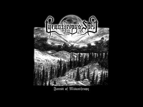 Lycanthropy's Spell — Forest Of Misanthropy (2007) [Full Compilation Album]