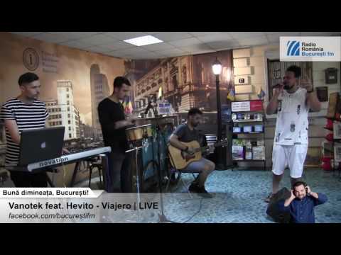 Vanotek feat. Hevito - Viajero (LIVE la BucurestiFM)