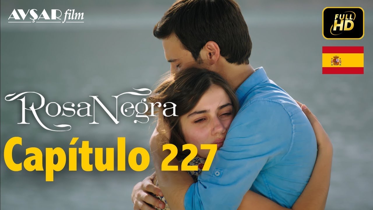 Rosa Negra - Capítulo 227 (HD) En Español