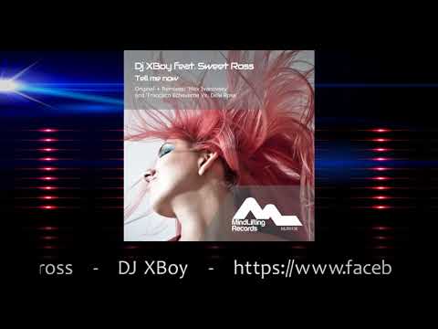 Dj XBoy feat. Sweet Ross - Tell me now (Max Ivanovsky Remix)