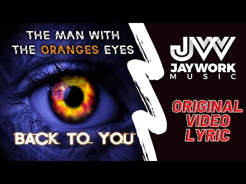 The Man With The Oranges Eyes – Back To You