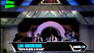 Los Nocheros  Entre El Gris y El Azul