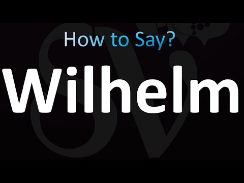 How to Pronounce Wilhelm (Correctly!)