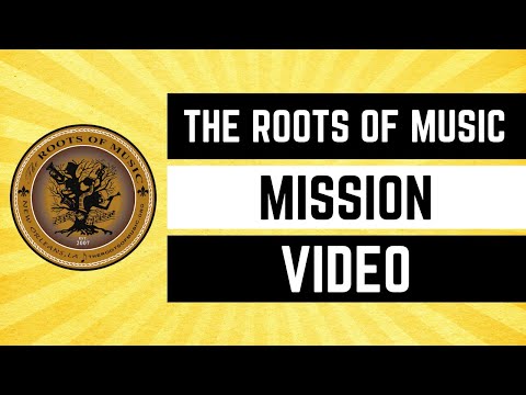 The Roots of Music | Mission Video