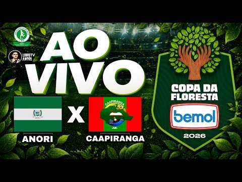 COPA DA FLORESTA BEMOL 2026 | ANORI X CAAPIRANGA | REGIÃO 04 | REGIÃO 04