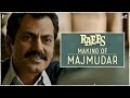Raees Making Of The Character Majmudar Nawazuddin Siddiqui Shah Rukh Khan