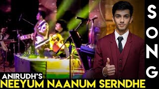Anirudh’s Neeyum Naanum Serndhe