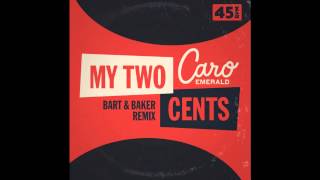 Caro Emerald - My 2 Cents (Bart & Baker Remix)