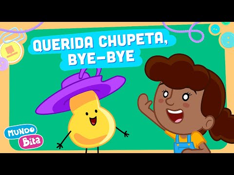 Mundo Bita - Querida Chupeta, Bye-Bye