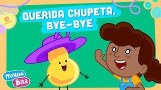 Mundo Bita - Querida Chupeta, Bye-Bye