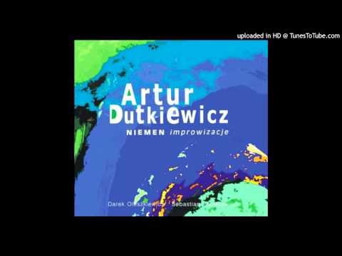 02 - Artur Dutkiewicz - Ciuciubabka