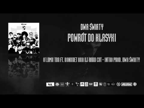 Dmk TBR ft. Konkret aka Dj Hard Cut - Intro  Prod. Dwa Światy