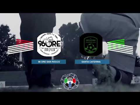 LEGACALCIO8 STAGIONE 21/22 SERIE A2: 96 ORE SAN ROCCO - SANTA CATERINA