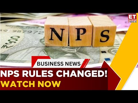 NPS Exit Rules Changed: PFRDA Eases Norms | What Investors Should Know | Business News | ET Now